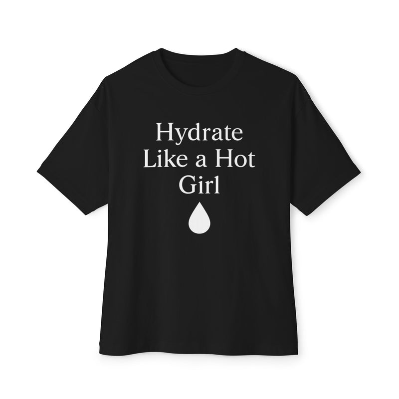 Hydrate Like a Hot Girl Oversized Tee