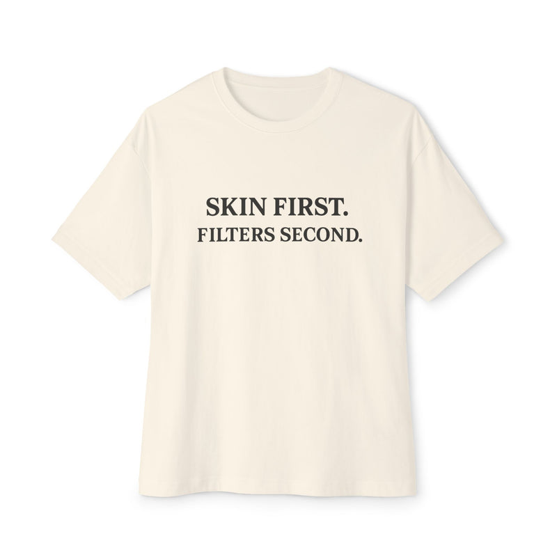 Skin First Boxy Tee - Real Skin > Fake Filters