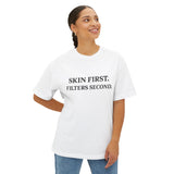 Skin First Boxy Tee - Real Skin > Fake Filters