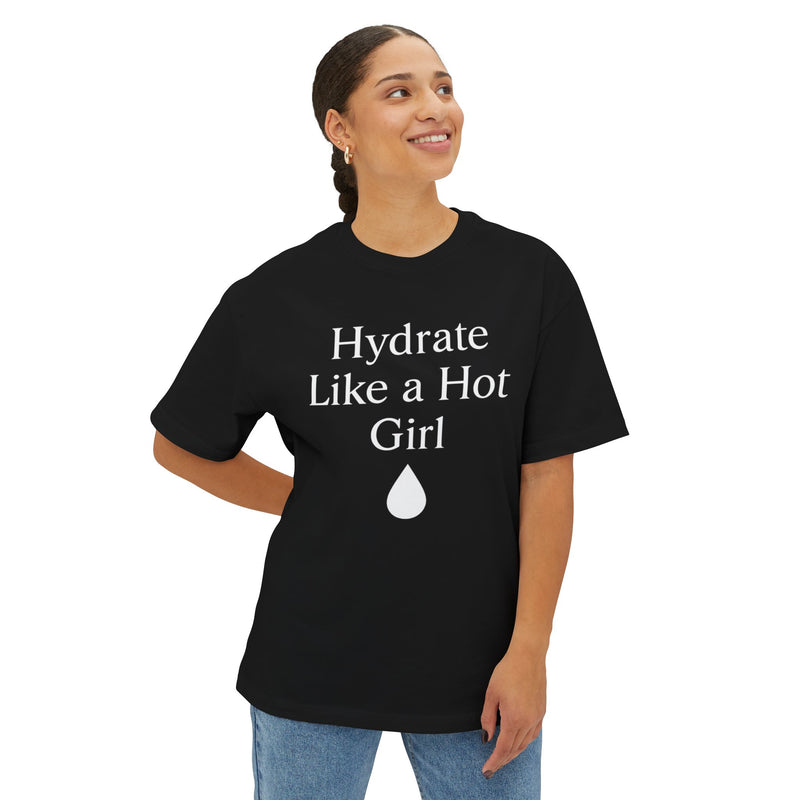 Hydrate Like a Hot Girl Oversized Tee