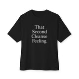 Oversized Tee That Second Cleanse Feeling