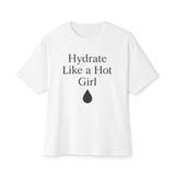 Hydrate Like a Hot Girl Oversized Tee