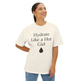 Hydrate Like a Hot Girl Oversized Tee