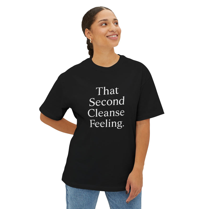 Oversized Tee That Second Cleanse Feeling