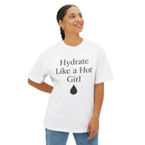Hydrate Like a Hot Girl Oversized Tee