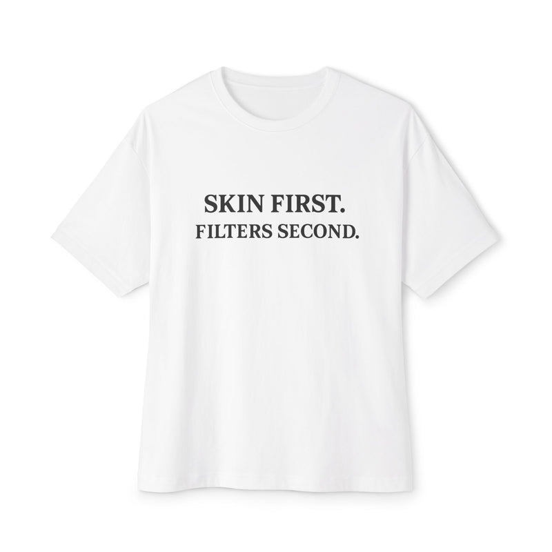 Skin First Boxy Tee - Real Skin > Fake Filters
