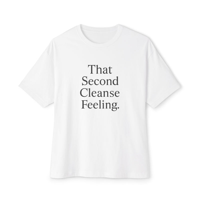 Oversized Tee That Second Cleanse Feeling